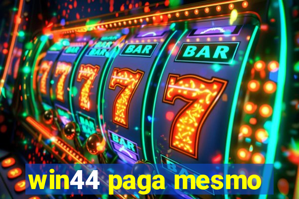 win44 paga mesmo